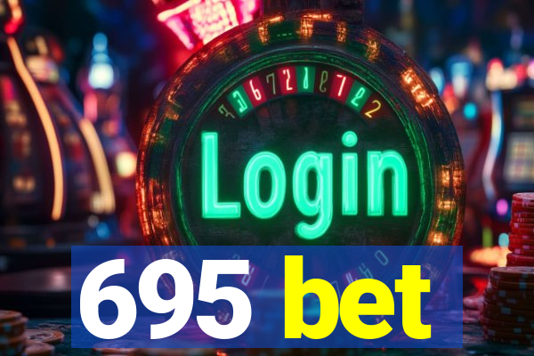 695 bet